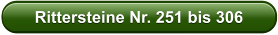 Rittersteine Nr. 251 bis 306