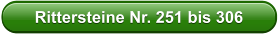 Rittersteine Nr. 251 bis 306